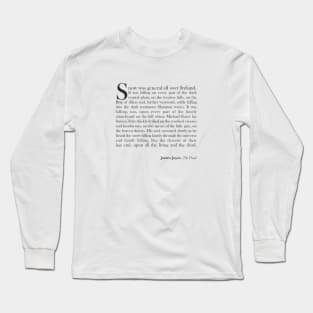 The Dead - James Joyce Long Sleeve T-Shirt